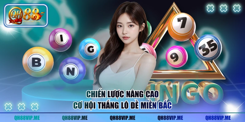 Chiến lược nâng cao cơ hội thắng lô đề miền Bắc
