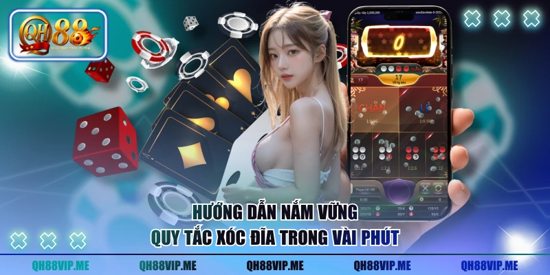 Hướng dẫn nắm vững quy tắc xóc đĩa trong vài phút