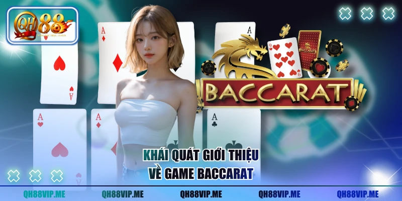 Khái quát giới thiệu về game Baccarat