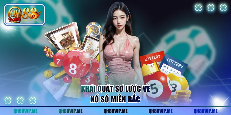 Khái quát sơ lược về xổ số miền Bắc