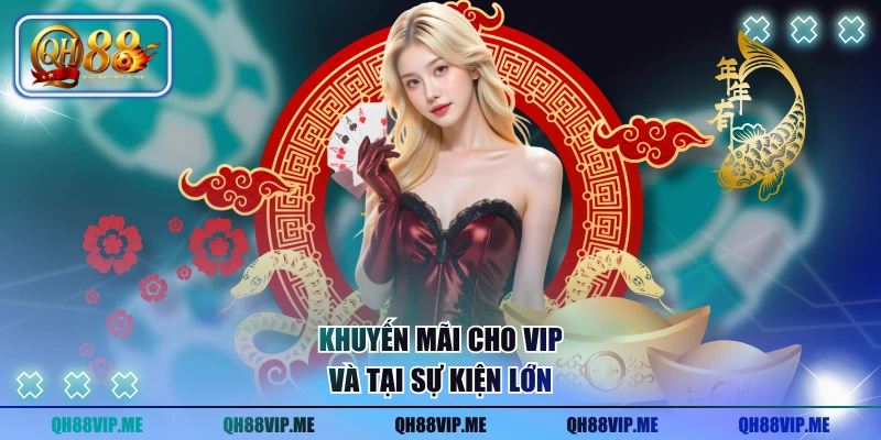 Khuyến mãi cho VIP và tại sự kiện lớn