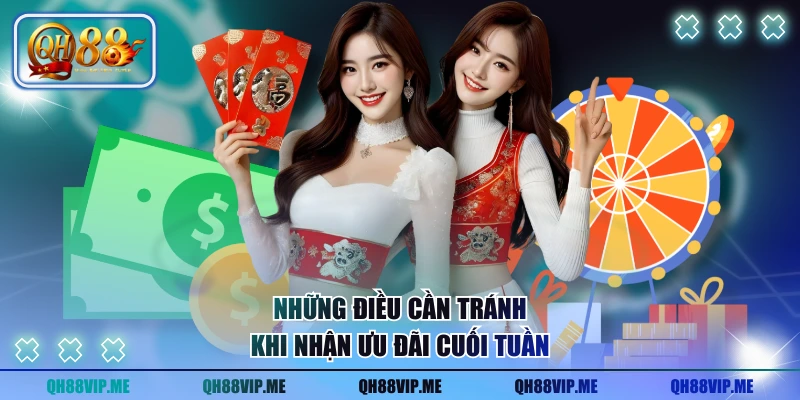 Những điều cần tránh khi nhận ưu đãi cuối tuần