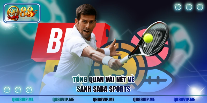 Tổng quan vài nét về sảnh SABA SPORTS