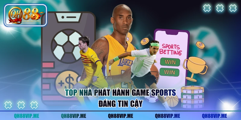 Top nhà phát hành game sports đáng tin cậy