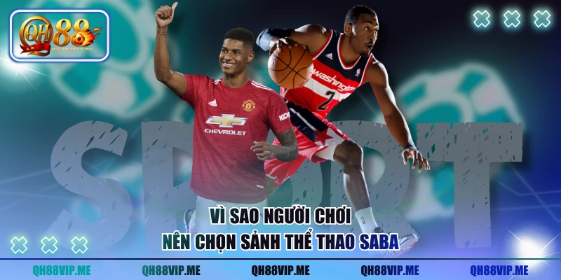 Vì sao người chơi nên chọn sảnh thể thao SABA